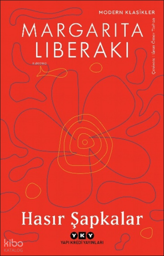 Hasır Şapkalar | Margarita Liberaki | Yapı Kredi Yayınları ( YKY )
