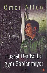 Hasret Her Kalbe Aynı Saplanmıyor