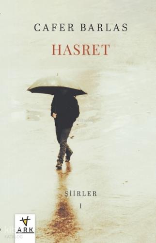 Hasret;Şiirler I | Cafer Barlas | Ark Kitapları