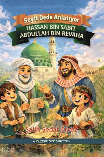 Hassan Bin Sabit Abdullah Bin Revaha;Seyit Dede Anlatıyor