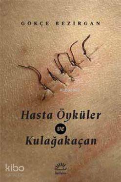 Hasta Öyküler ve Kulağakaçan