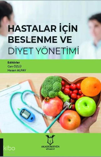 Hastalar İçin Beslenme ve Diyet Yönetimi | Can Özlü | Akademisyen Kita