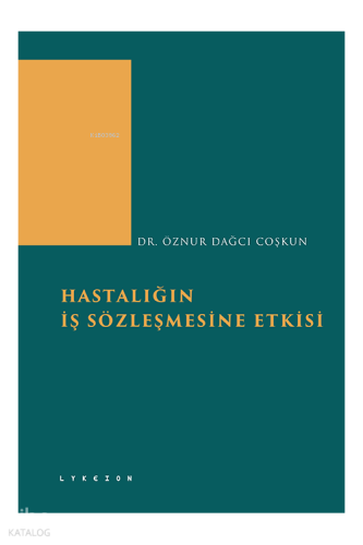 Hastalığın İş Sözleşmesine Etkisi