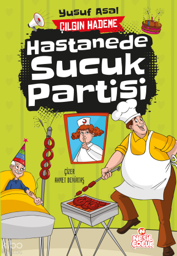 Hastanede Sucuk Partisi ;Çılgın Hademe | Yusuf Asal | Nesil Çocuk