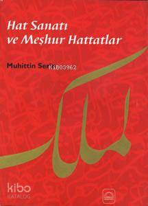 Hat Sanatı ve Meşhur Hattatlar (Ciltli)