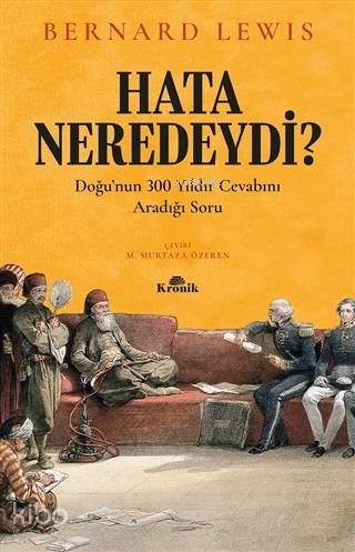 Hata Neredeydi?; Doğu'nun 300 Yıldır Cevabını Aradığı Soru