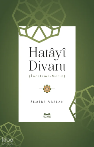 Hatâyî Divanı;İnceleme-Metin | Semire Arslan | Kitabe Yayınları