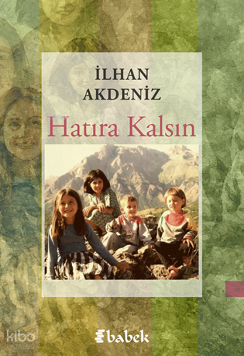 Hatıra Kalsın | İlhan Akdeniz | Babek Yayınları