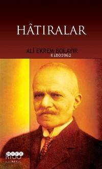 Hatıralar | Ali Ekrem Bolayır | Hece Yayınları
