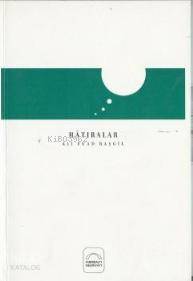 Hatıralar | Ali Fuad Başgil | Kubbealtı Neşriyat