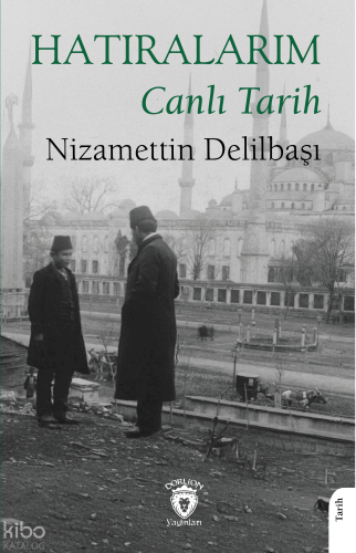 Hatıralarım ;Canlı Tarih