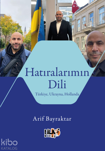 Hatıralarımın Dili Türkiye, Ukrayna,Hollanda