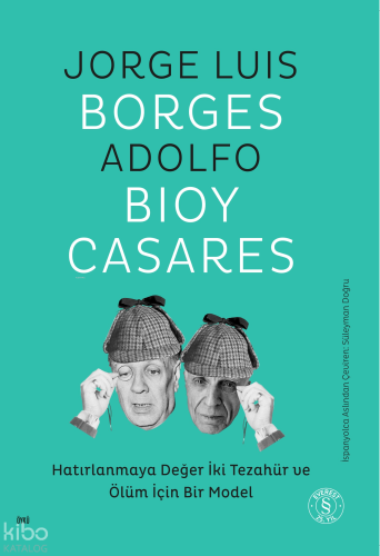 Hatırlanmaya Değer iki Tezahür ve Ölüm İçin Bir Model | Jorge Luis Bor
