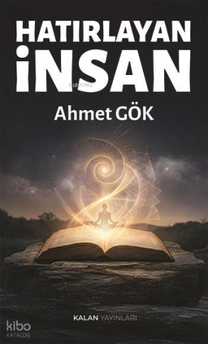 Hatırlayan İnsan | Ahmet Gök | Kalan Yayınları