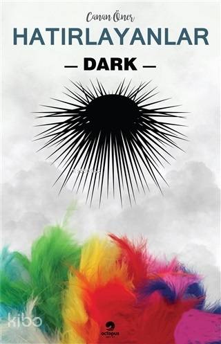 Hatırlayanlar; Dark | Canan Öner Erol | Octopus Yayınevi