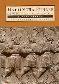 Hattuscha Führer Ein Tag İn Der Hethitischen Hauptstadt
