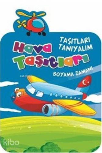 Hava Taşıtları; Boyama Zamanı | Kolektif | Timaş Çocuk