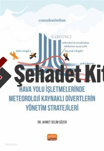 Hava Yolu İşletmelerinde Meteoroloji Kaynaklı Divertlerin Yönetim Stratejileri