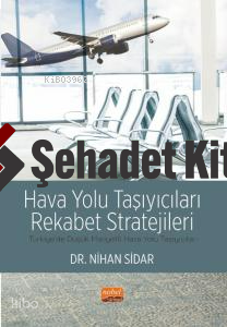 Hava Yolu Taşıyıcıları Rekabet Stratejileri Türkiye’de Düşük Maliyetli Hava Yolu Taşıyıcıları