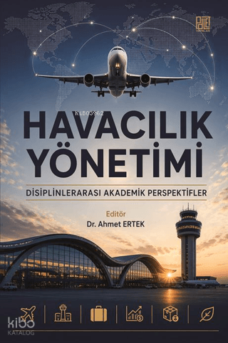 Havacılık Yönetimi ;Disiplinlerarası Akademik Perspektifler | Kolektif