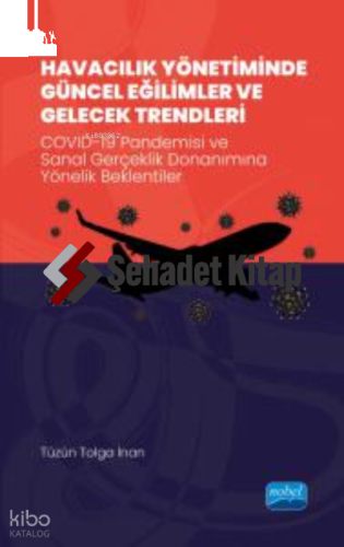 Havacılık Yönetiminde Güncel Eğilimler ve Gelecek Trendleri;COVID-19 P