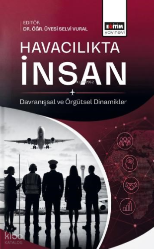 Havacılıkta İnsan;Davranışsal ve Örgütsel Dinamikler | Kolektif | Eğit