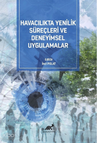 Havacılıkta Yenilik Süreçleri ve Deneyimsel Uygulamalar