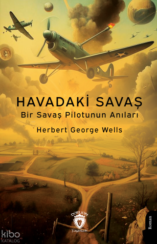 Havadaki Savaş;Bir Savaş Pilotunun Anıları | Herbert George Wells | Do