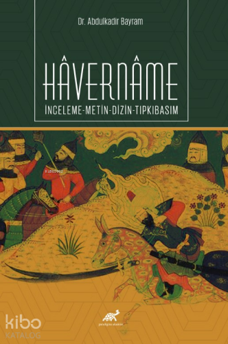 Havername İnceleme-Metin-Dizin-Tıpkıbasım | Abdulkadir Bayram | Paradi