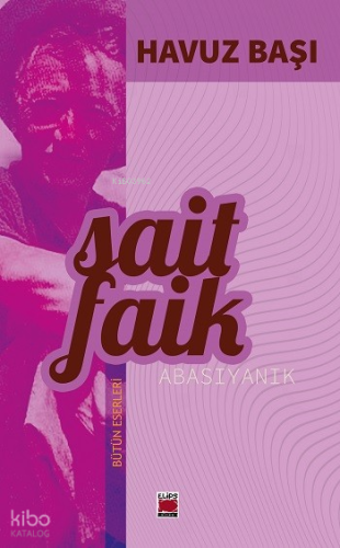 Havuz Başı | Sait Faik Abasıyanık | Elips Kitap