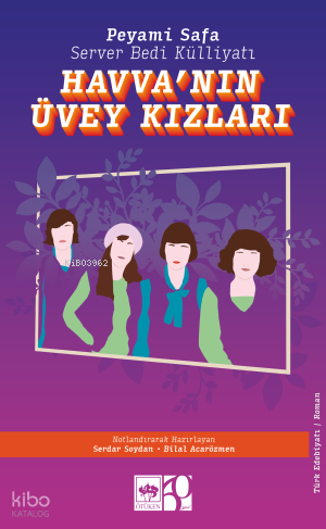 Havva'nın Üvey Kızları;Server Bedi Külliyatı | Peyami Safa | Ötüken Ne