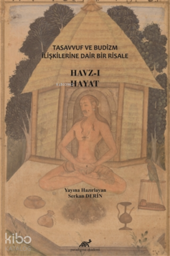 Havz-ı Hayat Tasavvuf ve Budizm İlişkilerine Dair Bir Risale