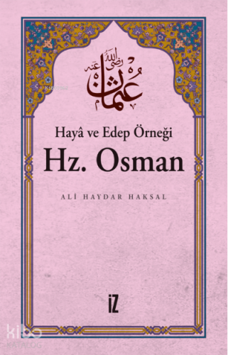 Haya ve Edep Örneği Hz.Osman