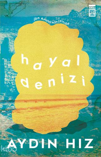 Hayal Denizi | Aydın Hız | Timaş Yayınları