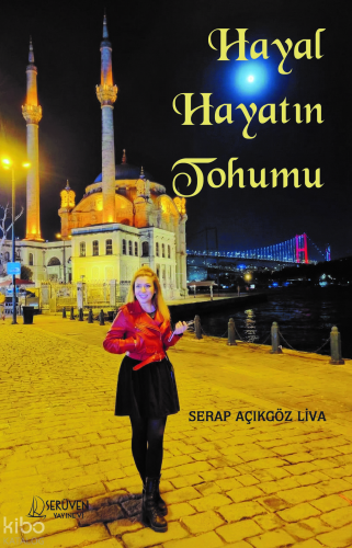 Hayal Hayatın Tohumu | Serap Açıkgöz Liva | Serüven Yayınevi