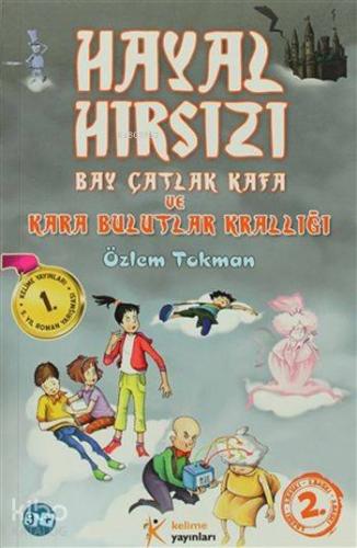 Hayal Hırsızı; Bay Çatlak Kafa ve Kara Bulutlar Krallığı | Özlem Tokma