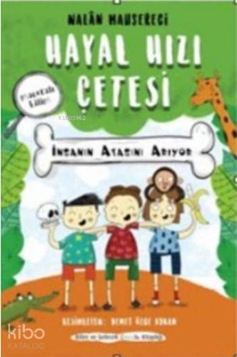 Hayal Hızı Çetesi; İnsanın Atasını Arıyor | Nalân Mahsereci | Bilim ve