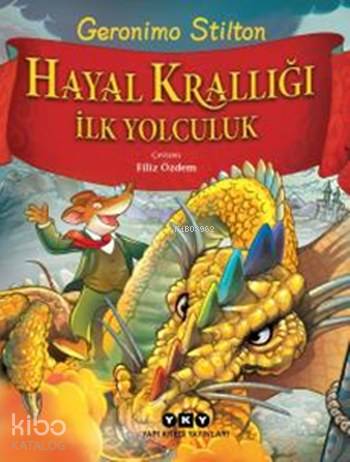 Hayal Krallığı İlk Yolculuk | Geronimo Stilton | Yapı Kredi Yayınları 