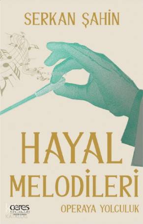 Hayal Melodileri; Operaya Yolculuk