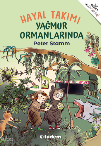 Hayal Takımı Yağmur Ormanlarında | Peter Stamm | Tudem Yayınları - Kül