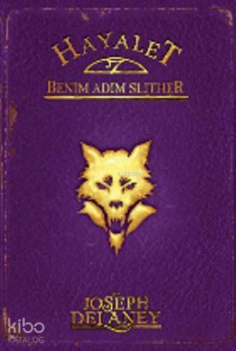 Hayalet: Benim Adım Slither; Wardstone Günlükleri 11. Kitap | Joseph D