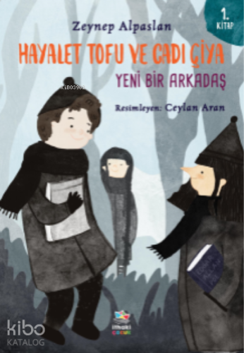 Hayalet Tofu ve Cadı Çiya ;1. Kitap Yeni Bir Arkadaş