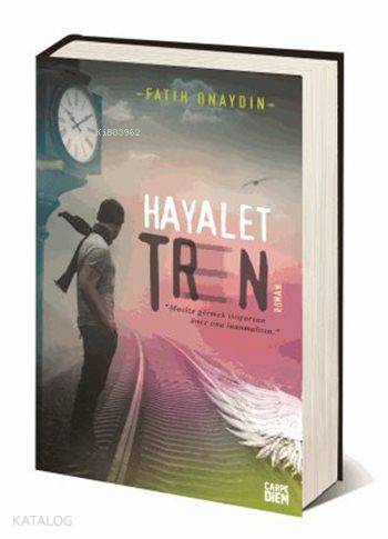 Hayalet Tren (Ciltli) | Fatih Onaydın | Carpe Diem Kitap