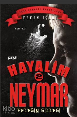 Hayalim Neymar 2 – Feleğin Sillesi