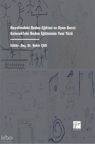 Hayalimdeki Beden Eğitimi Ve Oyun Dersi: Gelecekteki Beden Eğitiminin Yeni Yüzü