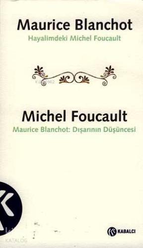 Hayalimdeki Michel Foucault; Dışarının Düşüncesi | Michel Foucault | K