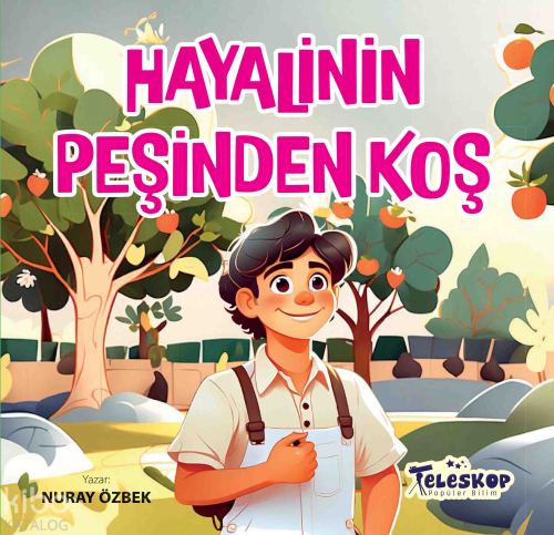Hayalinin Peşinden Koş | Nuray Özbek | Teleskop Yayınları
