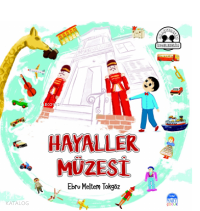 Hayaller Müzesi | Ebru Meltem Tokgöz | Martı Çocuk Yayınları