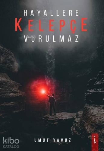 Hayallere Kelepçe Vurulmaz | Umut Yavuz | İkinci Adam Yayınları