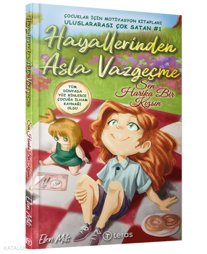Hayallerinden Asla Vazgeçme: Sen Harika Bir Kızsın | Ellen Mills | Ter